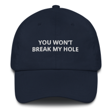 Load image into Gallery viewer, You Won’t Break My Hole Dad Hat