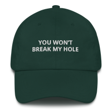 Load image into Gallery viewer, You Won’t Break My Hole Dad Hat