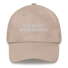 Load image into Gallery viewer, You Won’t Break My Hole Dad Hat