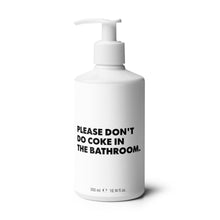 Load image into Gallery viewer, Please Don't Do Coke In The Bathroom Hand Soap