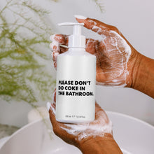 Load image into Gallery viewer, Please Don't Do Coke In The Bathroom Hand Soap