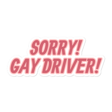 Load image into Gallery viewer, Sorry Gay Driver Sticker