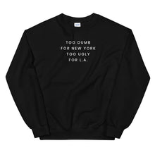 Load image into Gallery viewer, Too Dumb For NY Sweatshirt - The Gay Bar Shop
