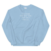 Load image into Gallery viewer, Too Dumb For NY Sweatshirt - The Gay Bar Shop