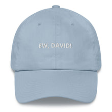 Load image into Gallery viewer, Ew, David! Dad Hat - The Gay Bar Shop