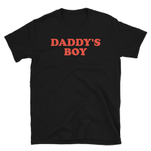 Load image into Gallery viewer, Daddy's Boy Tee