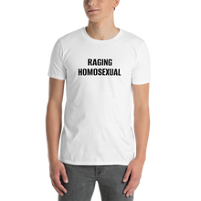 Load image into Gallery viewer, Raging Homosexual Tee