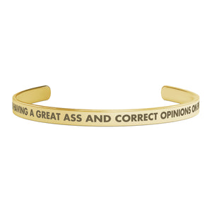 Sorry For Having A Great Ass And Correct Opinions On Everything Bracelet
