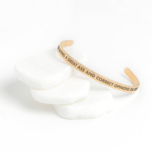 Sorry For Having A Great Ass And Correct Opinions On Everything Bracelet