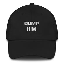 Load image into Gallery viewer, Dump Him Dad Hat
