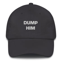 Load image into Gallery viewer, Dump Him Dad Hat
