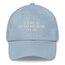 Load image into Gallery viewer, I&#39;m The Problem Dad Hat
