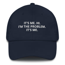 Load image into Gallery viewer, I&#39;m The Problem Dad Hat
