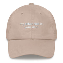 Load image into Gallery viewer, My Other Ride Is Your Dad Hat
