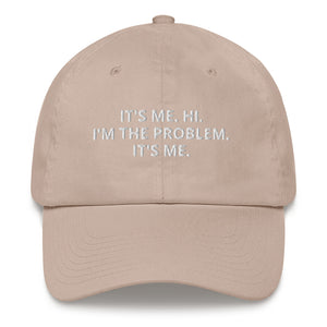 I'm The Problem Dad Hat