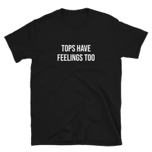 Load image into Gallery viewer, Tops Have Feelings Too Tee
