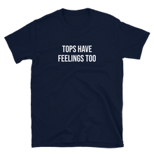Load image into Gallery viewer, Tops Have Feelings Too Tee
