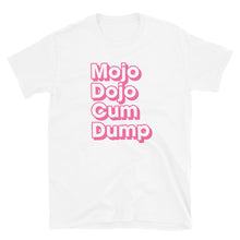 Load image into Gallery viewer, Mojo Dojo Cum Dump Tee
