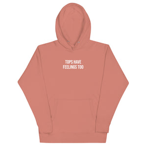 Tops Have Feelings Too Hoodie