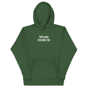 Tops Have Feelings Too Hoodie