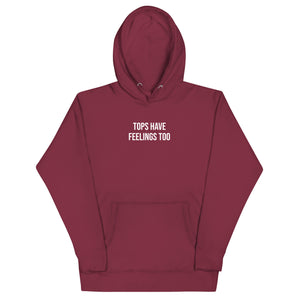 Tops Have Feelings Too Hoodie