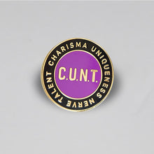 Load image into Gallery viewer, C.U.N.T. Pin - The Gay Bar Shop
