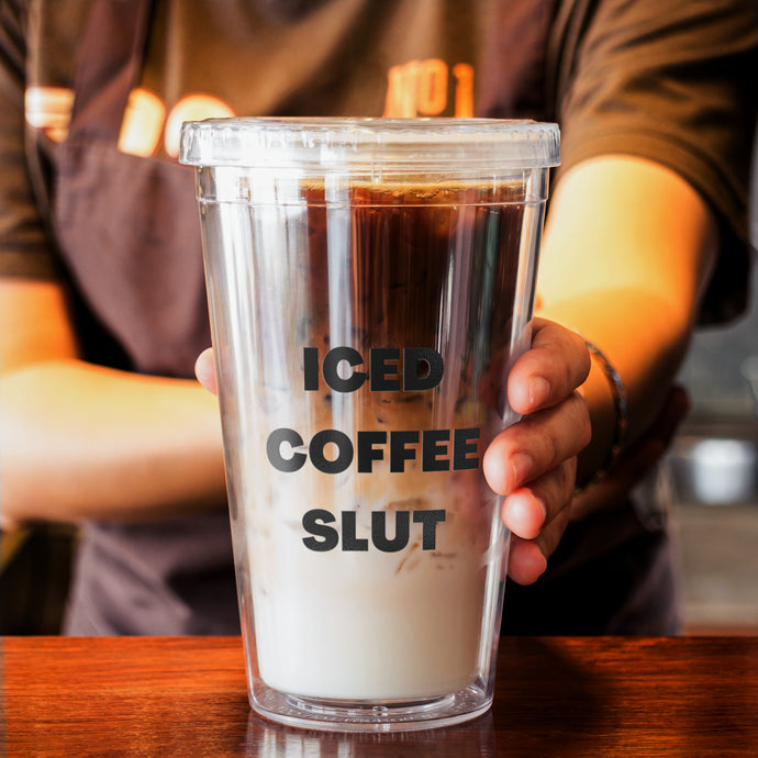 Iced Coffee Slut Tumbler