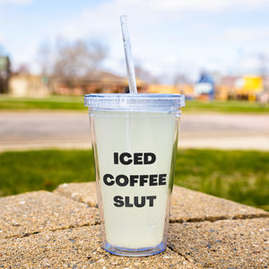 Iced Coffee Slut Tumbler