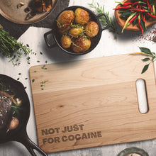 Load image into Gallery viewer, Not Just For Cocaine Cutting Board

