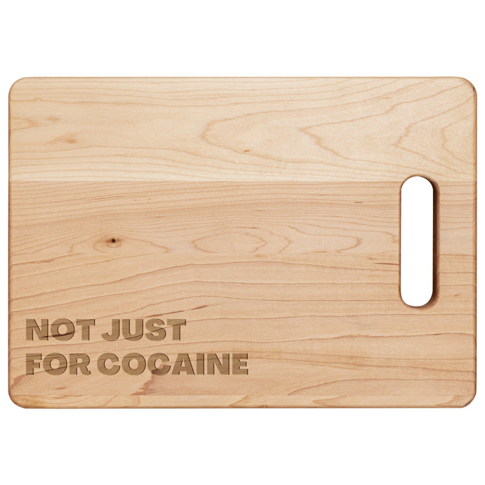 Not Just For Cocaine Cutting Board