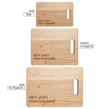 Load image into Gallery viewer, Not Just For Cocaine Cutting Board
