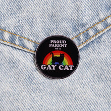 Load image into Gallery viewer, Proud Parent of A Gay Cat Pin
