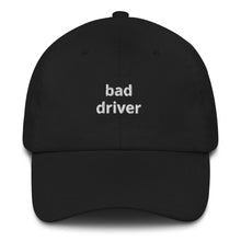 Load image into Gallery viewer, Bad Driver Dad Hat - The Gay Bar Shop
