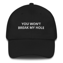 Load image into Gallery viewer, You Won’t Break My Hole Dad Hat
