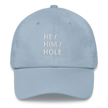 Load image into Gallery viewer, He Him Hole Dad Hat
