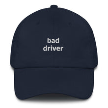 Load image into Gallery viewer, Bad Driver Dad Hat - The Gay Bar Shop
