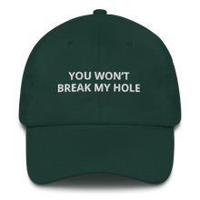 Load image into Gallery viewer, You Won’t Break My Hole Dad Hat
