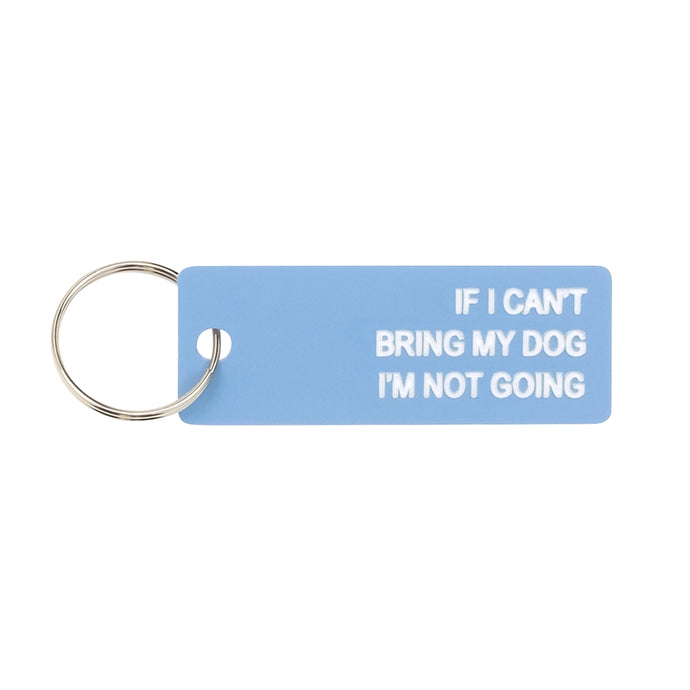 If I Can't Bring My Dog Keychain