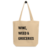 Load image into Gallery viewer, Wine, Weed &amp; Groceries Tote
