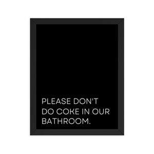 Please Don't Do Coke In Our Bathroom Framed Poster