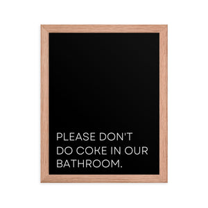 Please Don't Do Coke In Our Bathroom Framed Poster