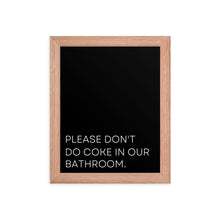 Load image into Gallery viewer, Please Don&#39;t Do Coke In Our Bathroom Framed Poster
