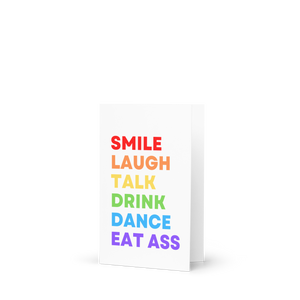 Smile Laugh Talk Drink Dance Eat Ass Card