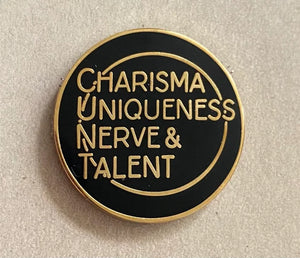 Charisma Uniqueness Nerve & Talent (CUNT) Pin