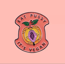 Load image into Gallery viewer, P**sy Vegan Pin
