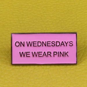 On Wednesdays We Wear Pink Pin
