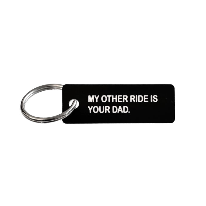 My Other Ride Is Your Dad Keychain - The Gay Bar Shop