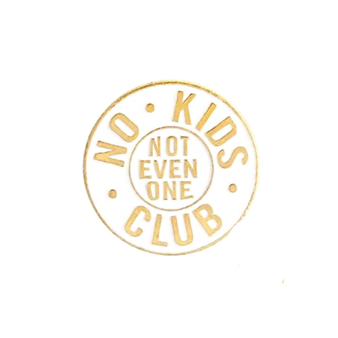 No Kids Club Pin
