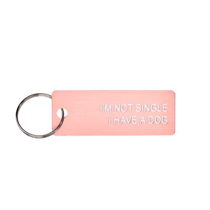 I'm Not Single I Have A Dog Keychain - The Gay Bar Shop