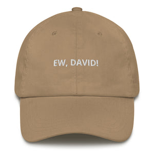 Ew, David! Dad Hat - The Gay Bar Shop